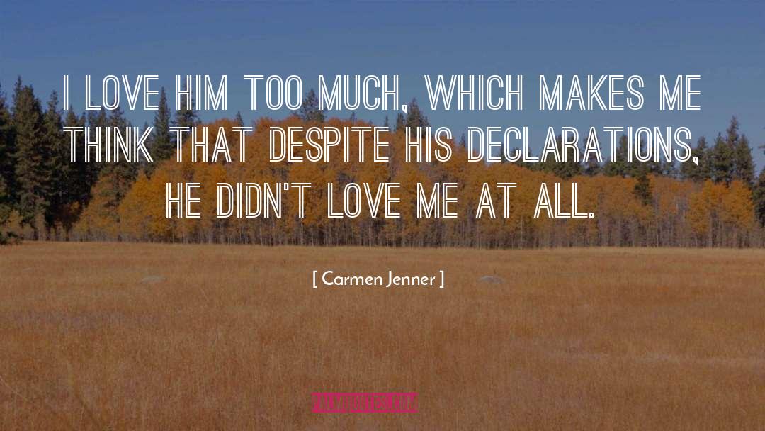 I Love Him quotes by Carmen Jenner