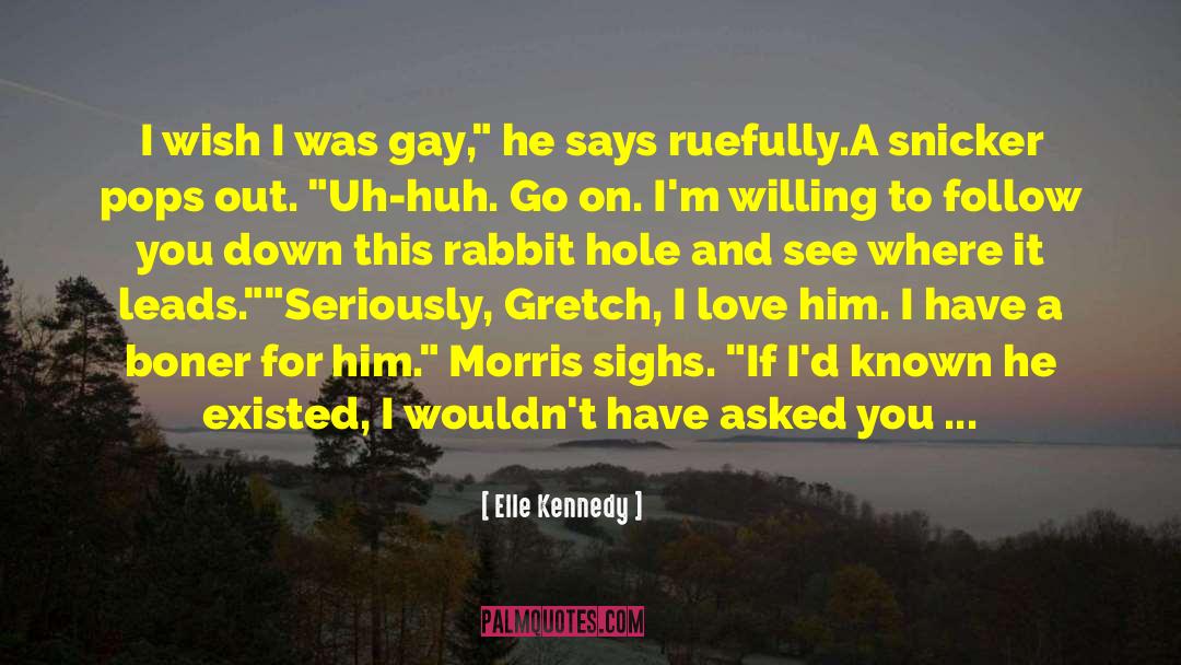 I Love Him quotes by Elle Kennedy