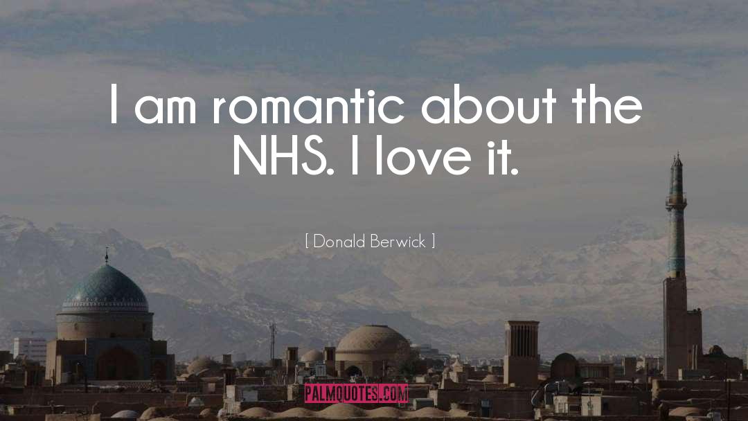 I Love It quotes by Donald Berwick