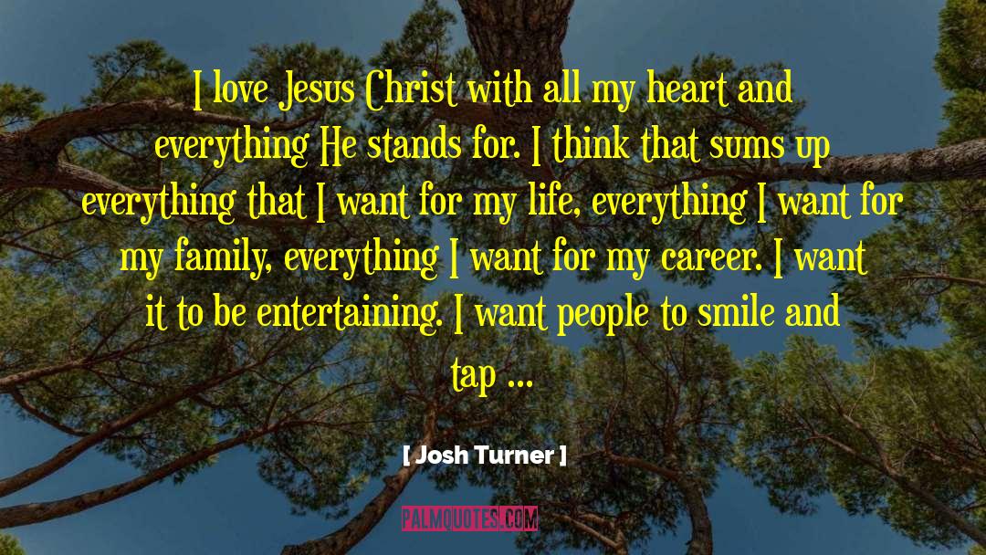 I Love Jesus quotes by Josh Turner