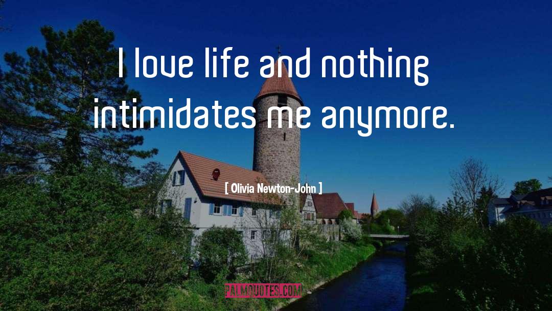 I Love Life quotes by Olivia Newton-John
