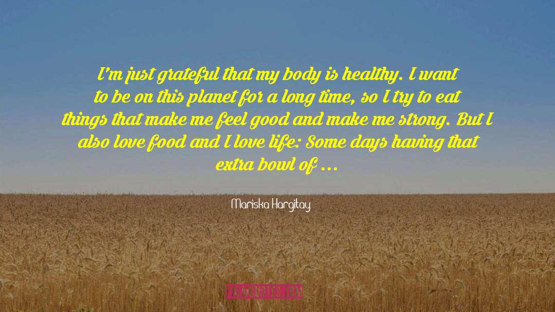 I Love Life quotes by Mariska Hargitay