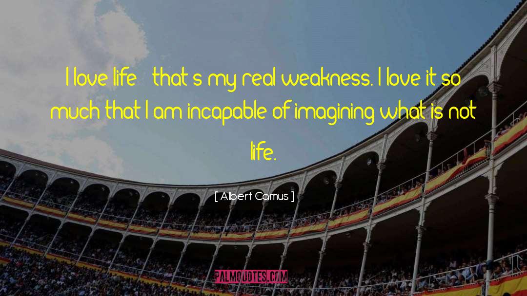 I Love Life quotes by Albert Camus