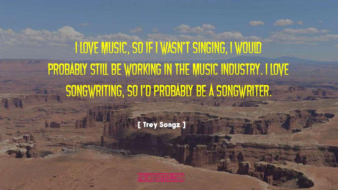 I Love Music quotes by Trey Songz