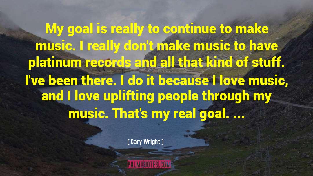 I Love Music quotes by Gary Wright