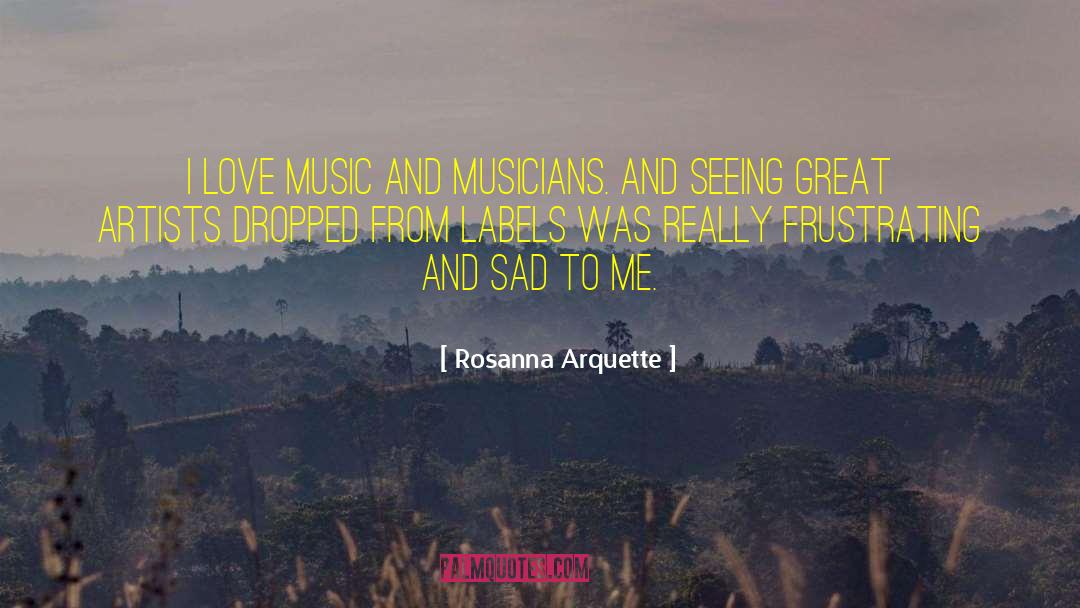 I Love Music quotes by Rosanna Arquette