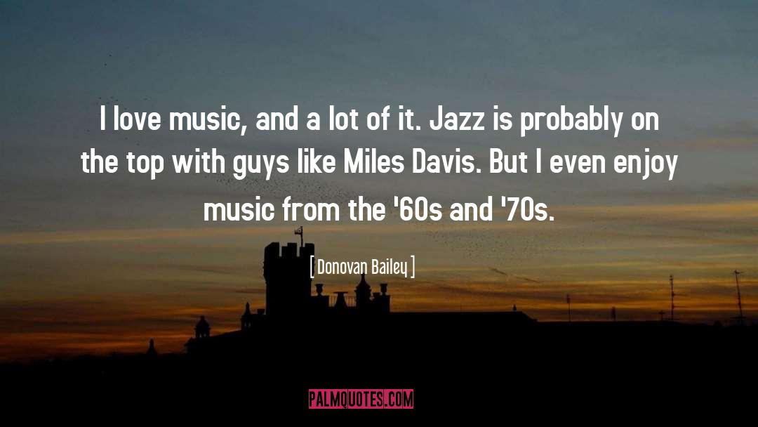 I Love Music quotes by Donovan Bailey