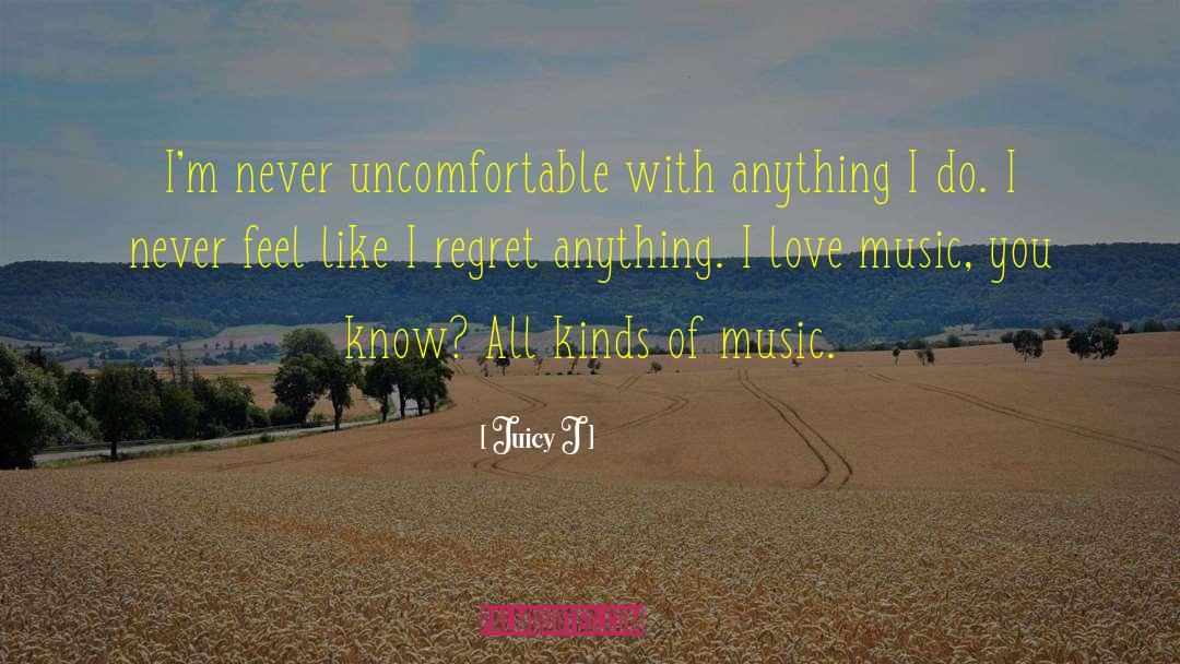 I Love Music quotes by Juicy J