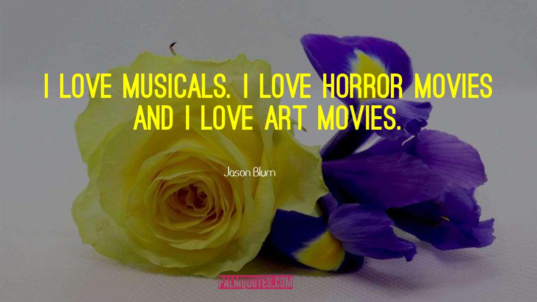 I Love Music quotes by Jason Blum