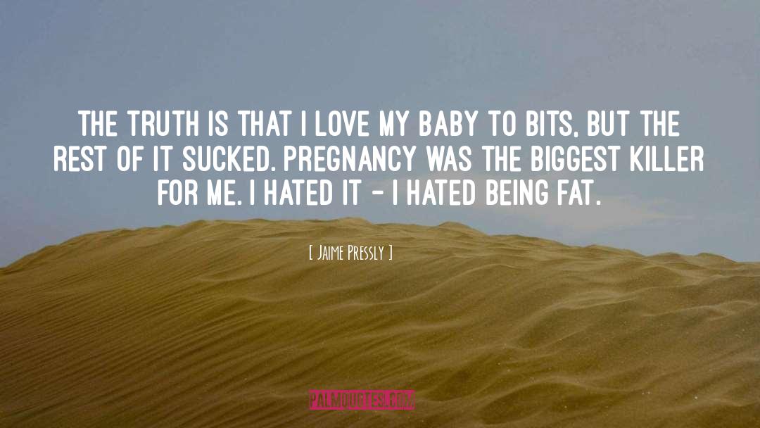 I Love My Baby quotes by Jaime Pressly