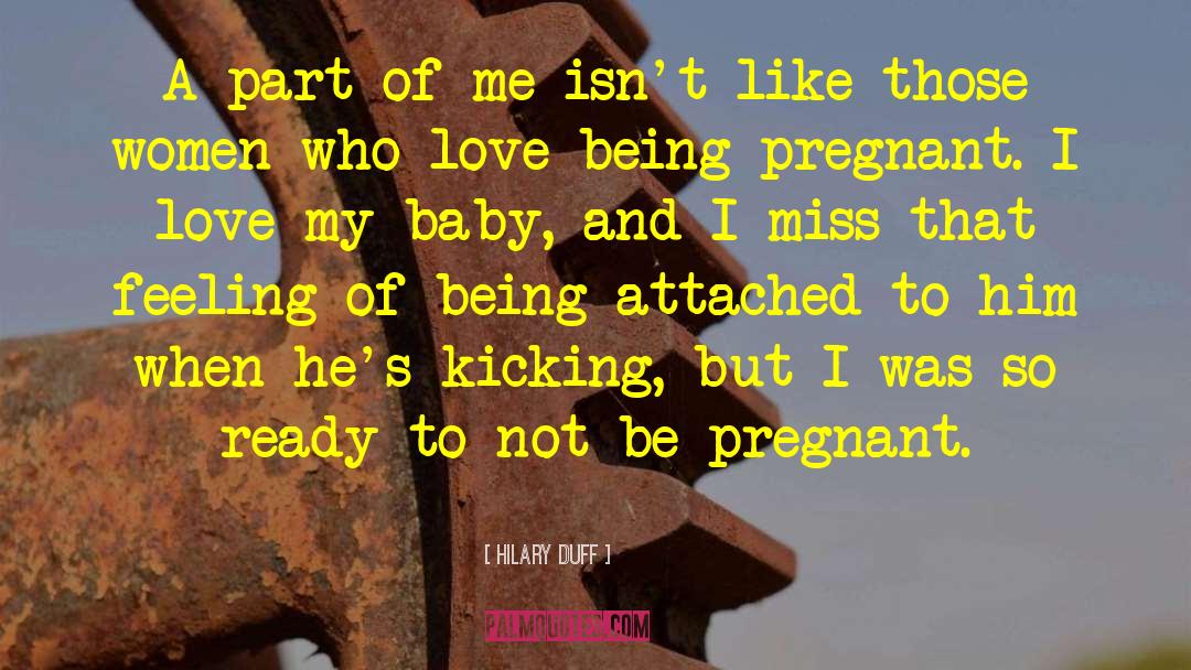 I Love My Baby quotes by Hilary Duff