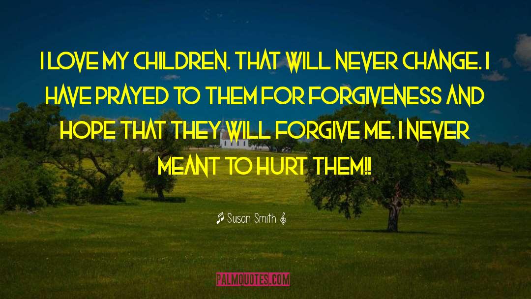 I Love My Children quotes by Susan Smith