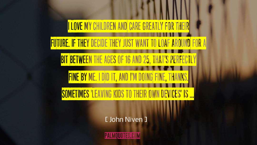 I Love My Children quotes by John Niven