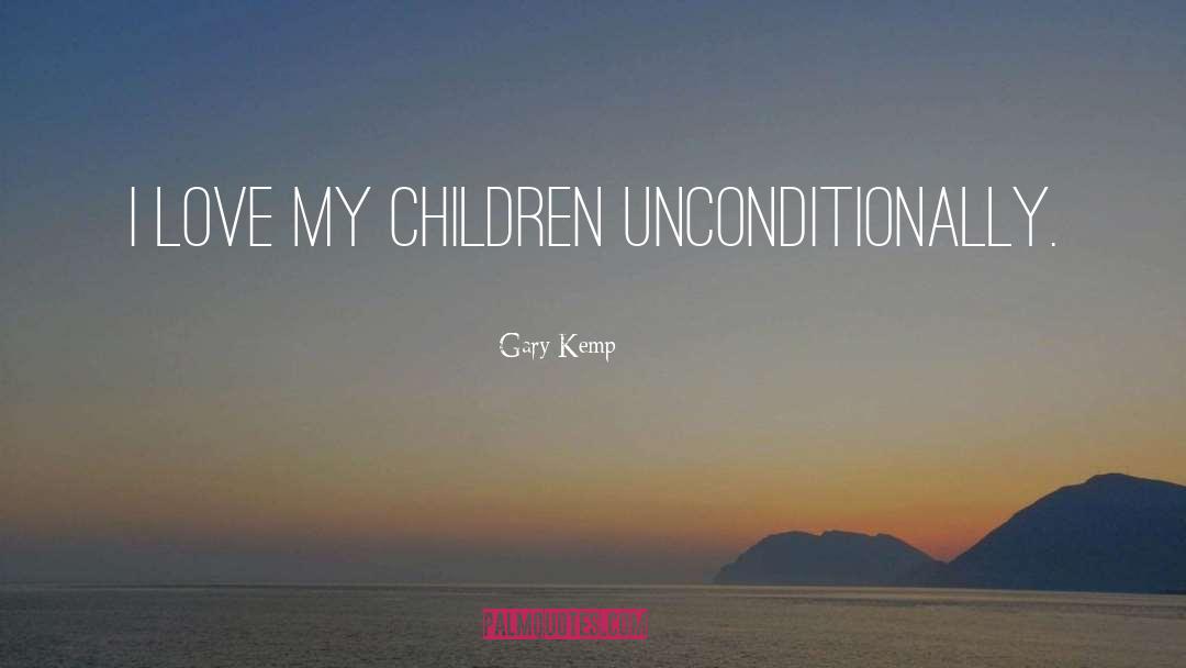 I Love My Children quotes by Gary Kemp