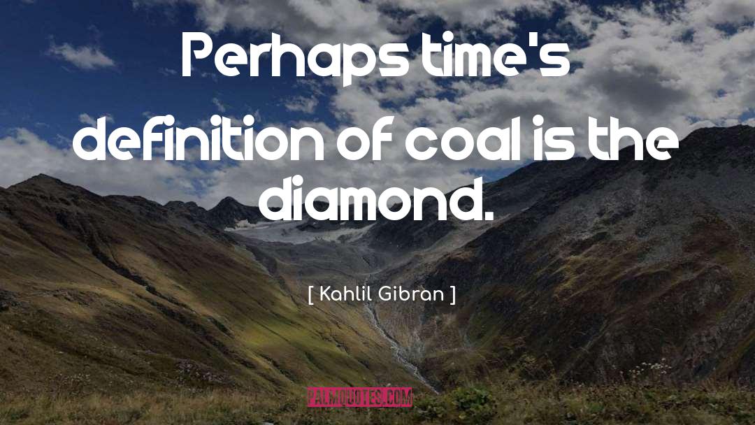 I Love My Coal Miner quotes by Kahlil Gibran
