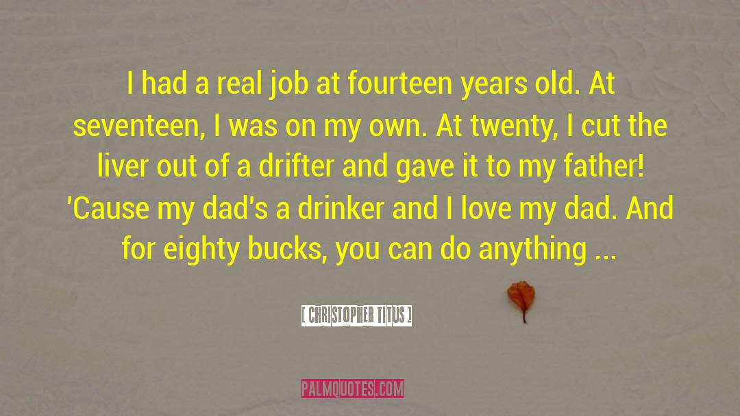 I Love My Dad quotes by Christopher Titus