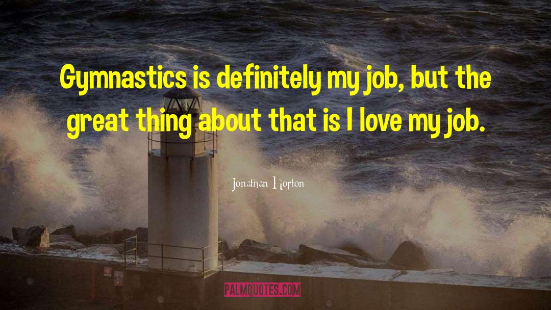 I Love My Daughter quotes by Jonathan Horton