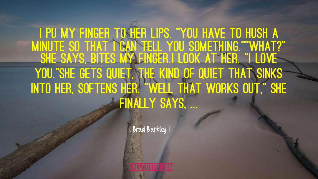 I Love My Friends quotes by Brad Barkley