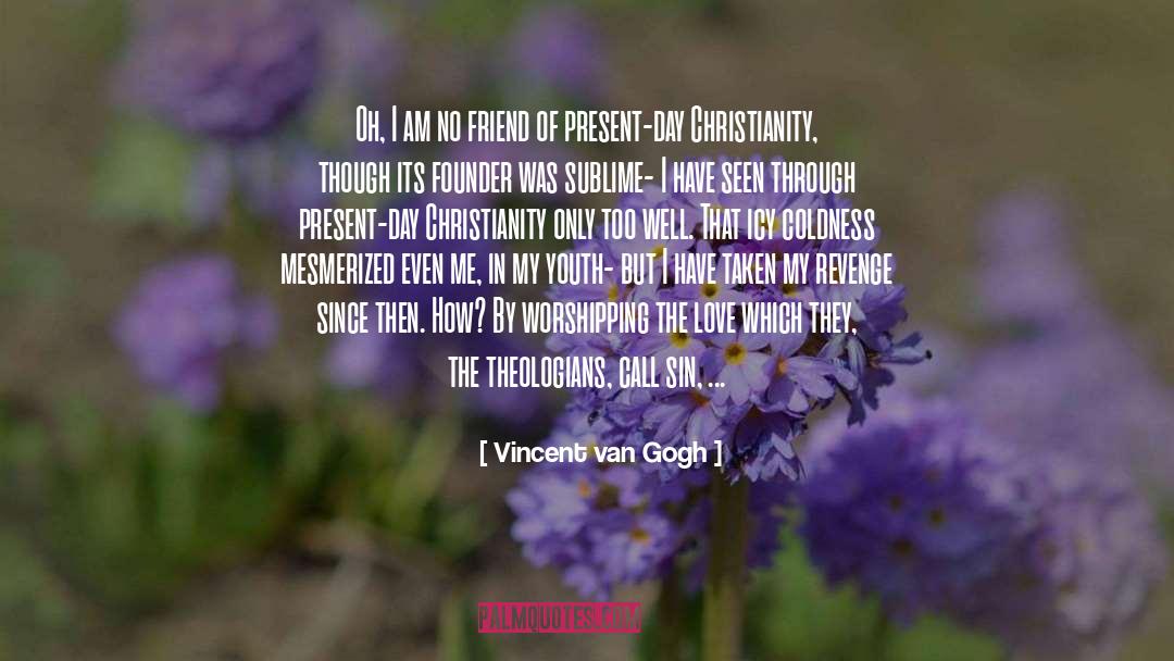 I Love My Friends quotes by Vincent Van Gogh