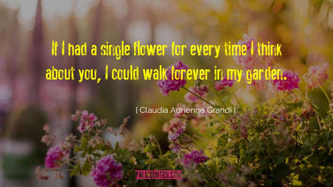 I Love My Garden quotes by Claudia Adrienne Grandi