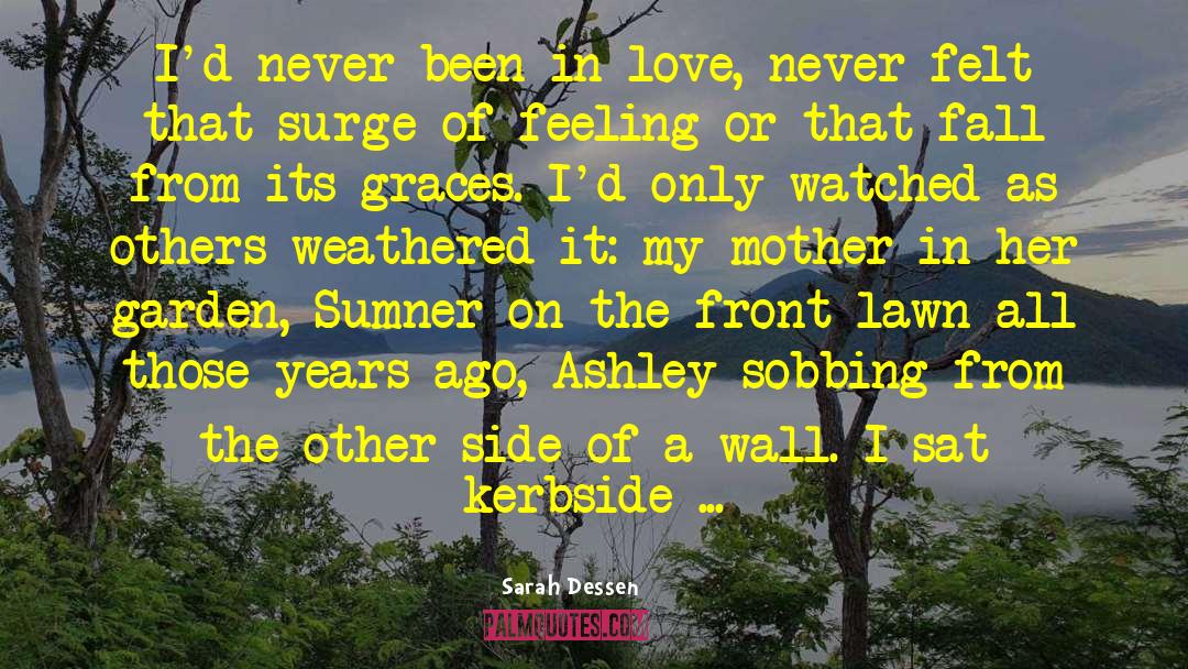 I Love My Garden quotes by Sarah Dessen