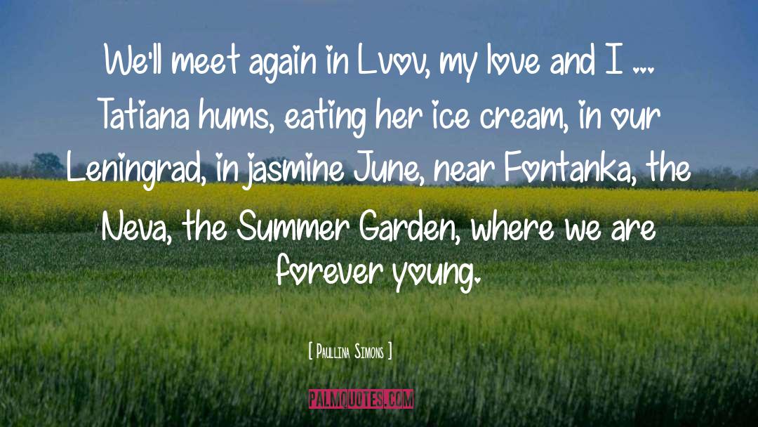 I Love My Garden quotes by Paullina Simons
