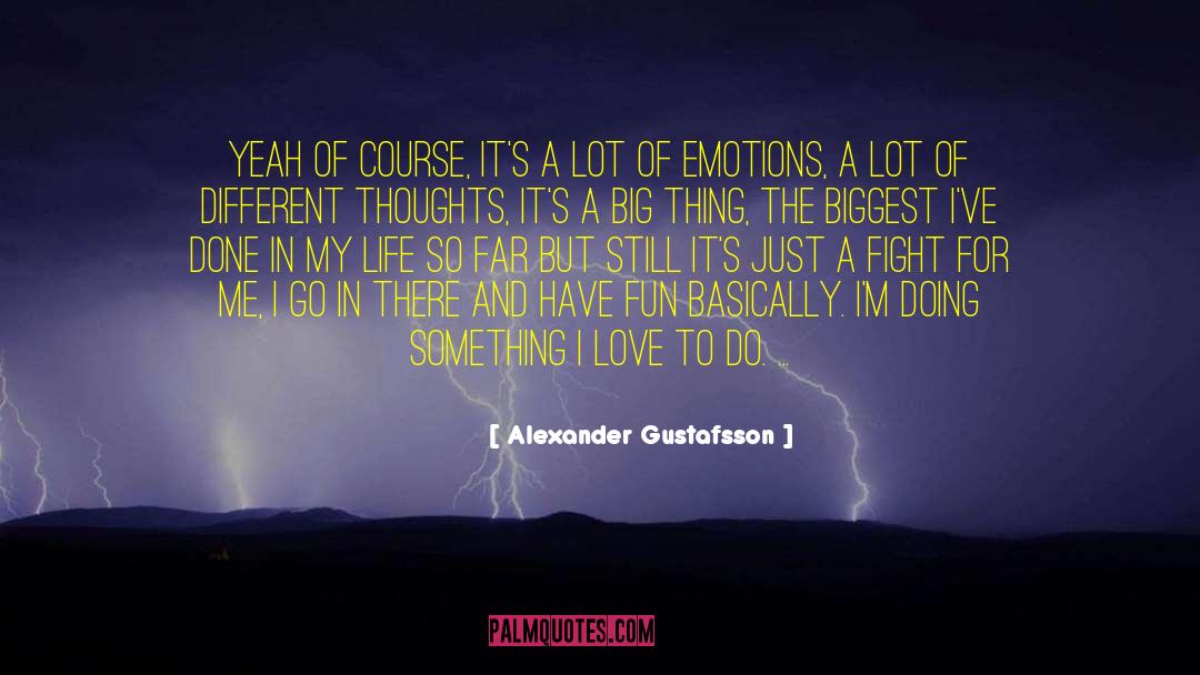 I Love My Kids quotes by Alexander Gustafsson