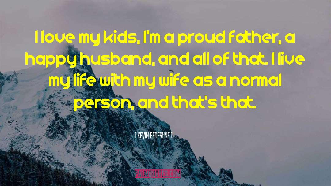 I Love My Kids quotes by Kevin Federline