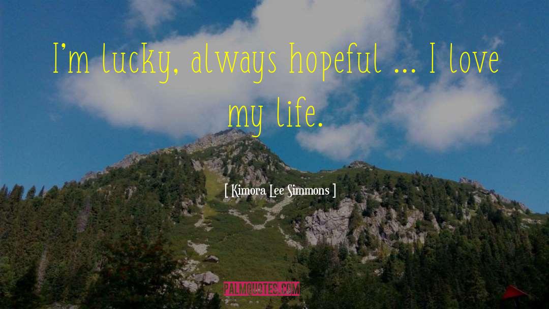 I Love My Life quotes by Kimora Lee Simmons