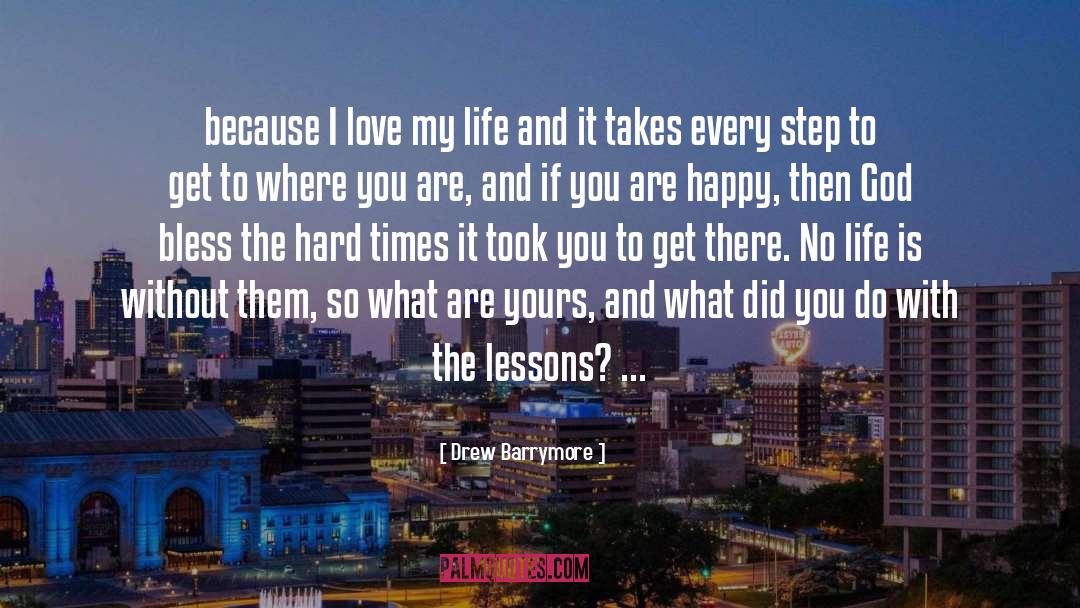 I Love My Life quotes by Drew Barrymore