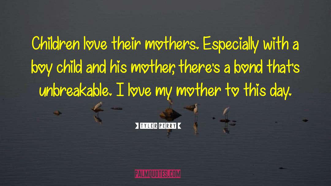 I Love My Mother quotes by Tyler Perry
