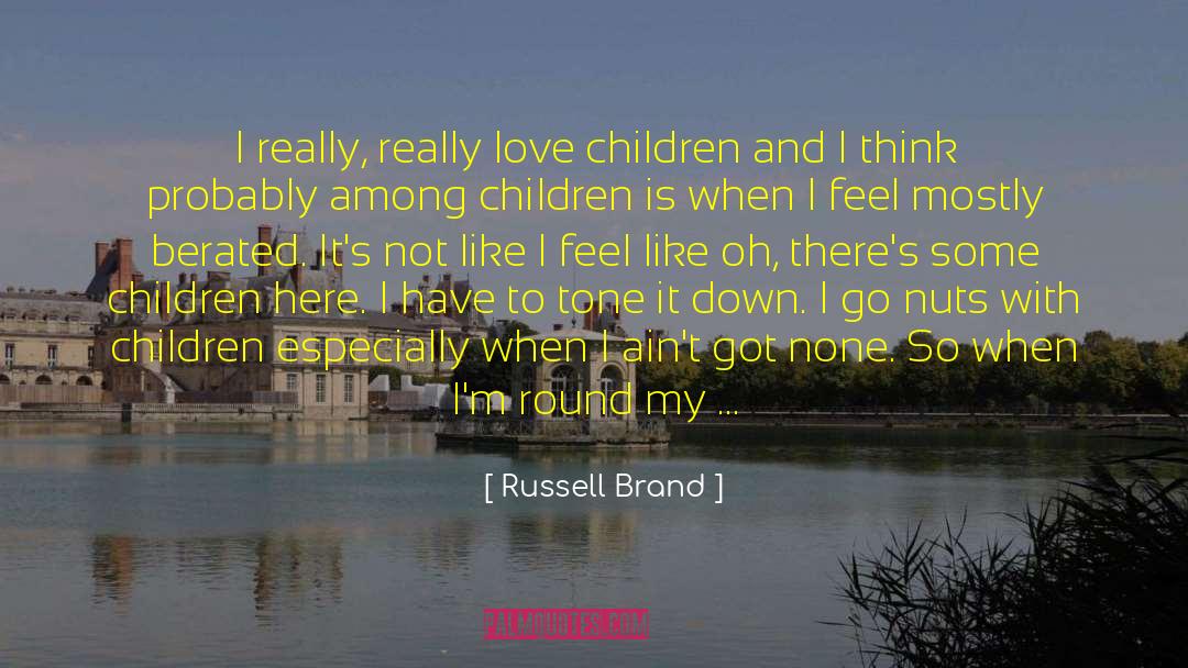 I Love My Son quotes by Russell Brand