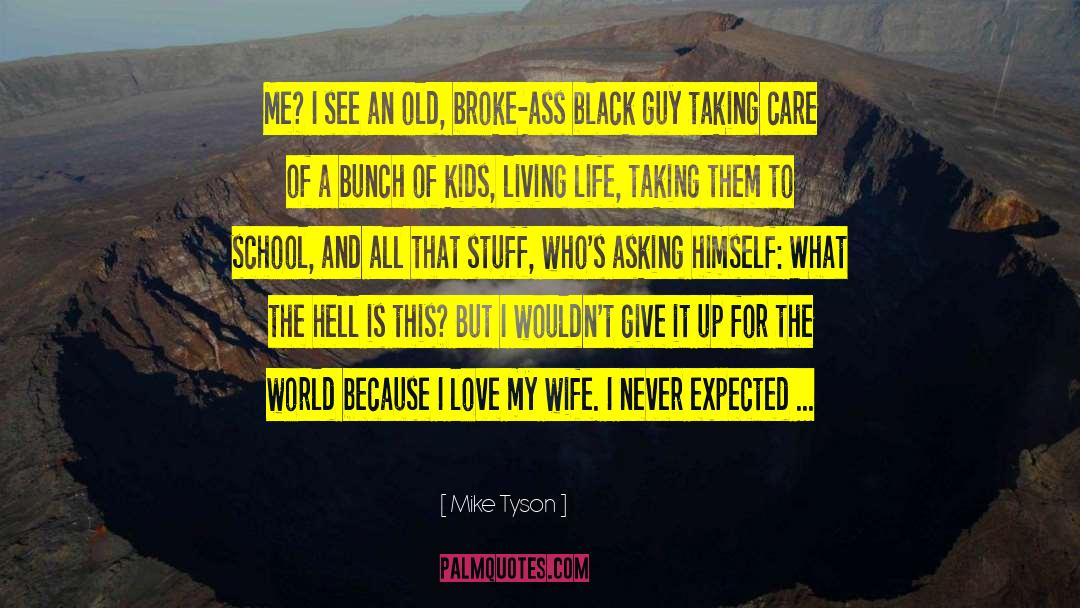 I Love My Wife quotes by Mike Tyson