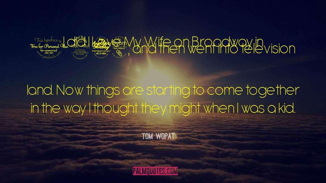 I Love My Wife quotes by Tom Wopat