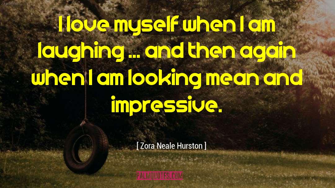 I Love Myself quotes by Zora Neale Hurston