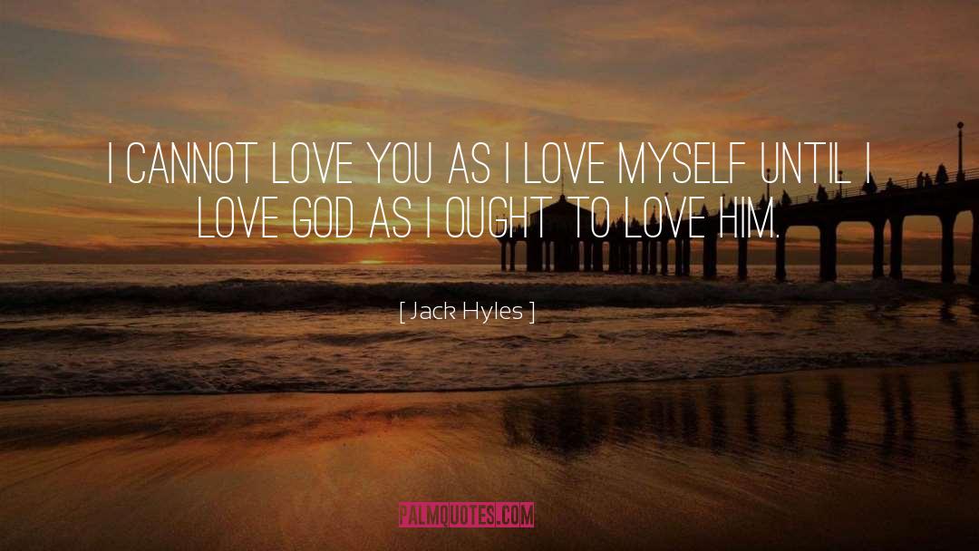 I Love Myself quotes by Jack Hyles