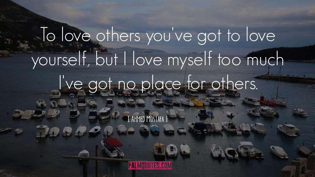 I Love Myself quotes by Ahmed Mostafa