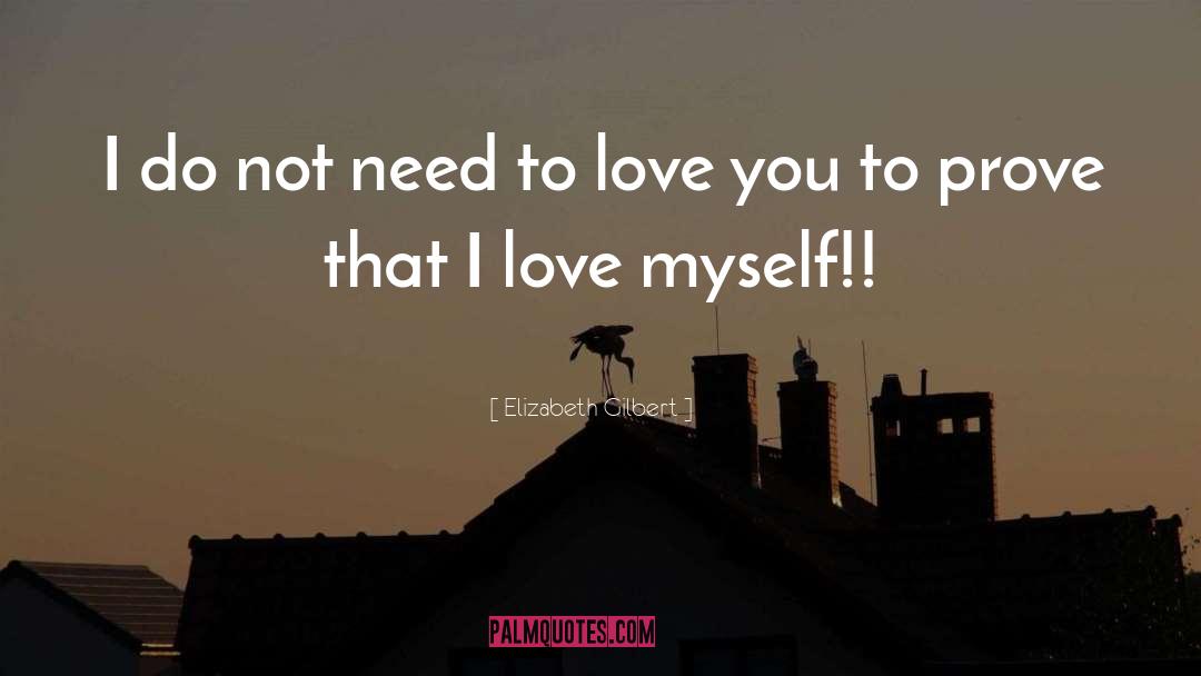 I Love Myself quotes by Elizabeth Gilbert