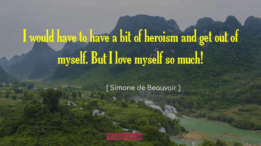 I Love Myself quotes by Simone De Beauvoir