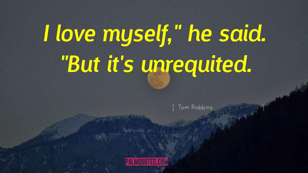 I Love Myself quotes by Tom Robbins