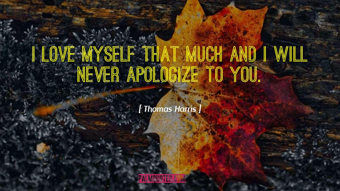 I Love Myself quotes by Thomas Harris