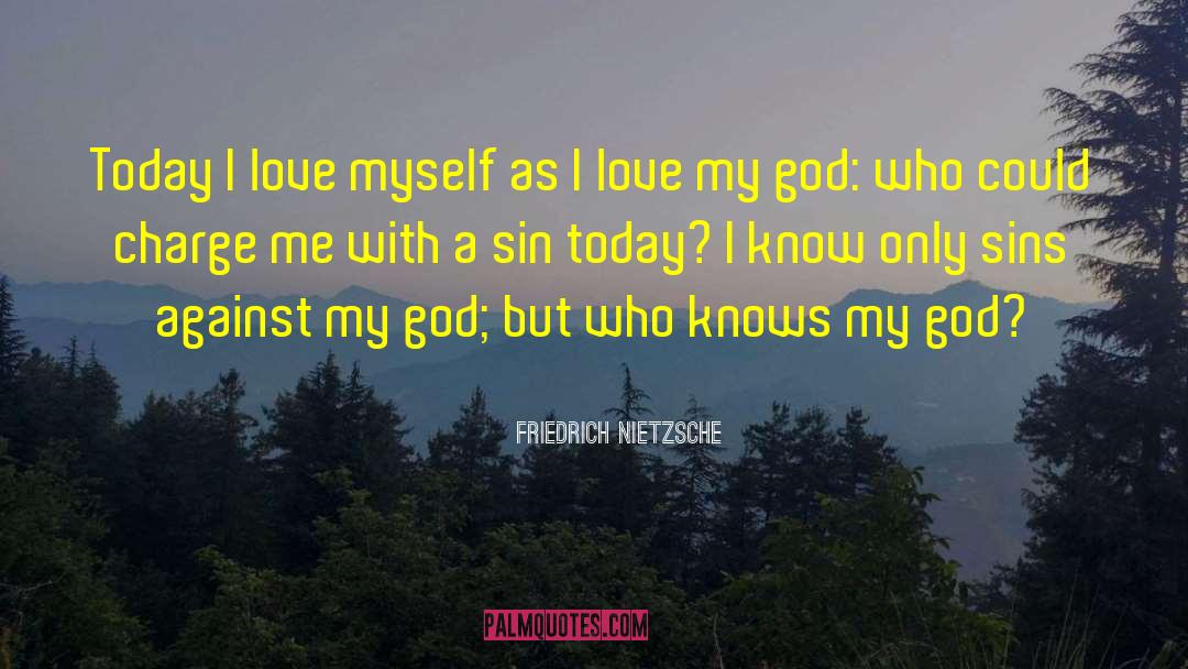 I Love Myself quotes by Friedrich Nietzsche