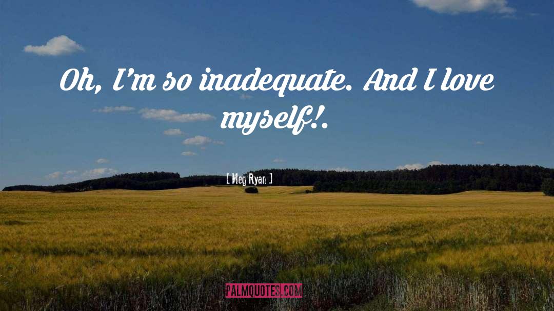 I Love Myself quotes by Meg Ryan