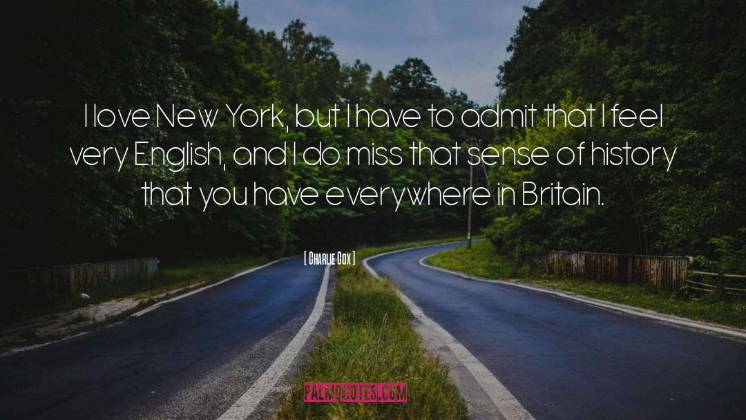 I Love New York quotes by Charlie Cox
