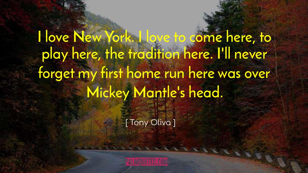 I Love New York quotes by Tony Oliva