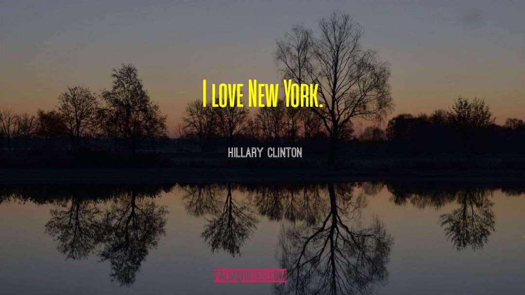 I Love New York quotes by Hillary Clinton