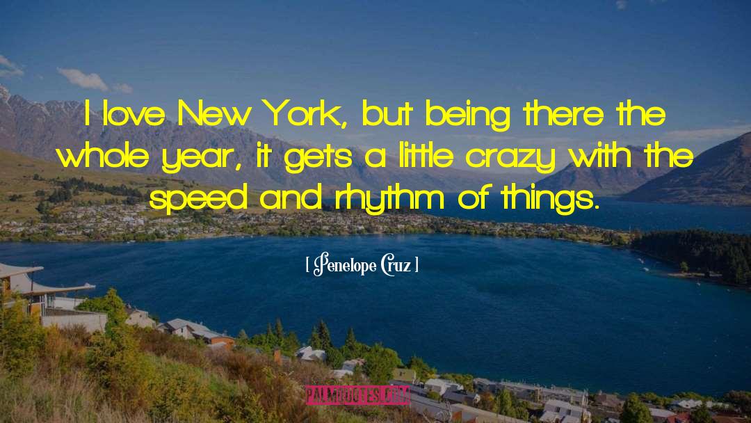 I Love New York quotes by Penelope Cruz