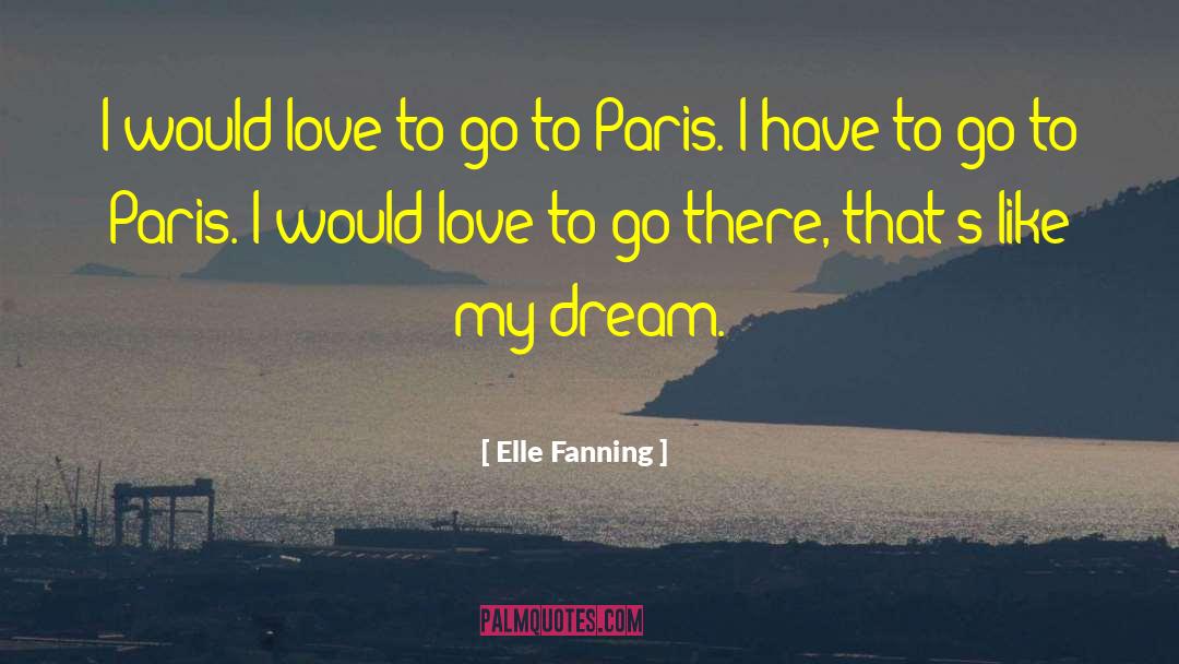 I Love Paris Lyrics quotes by Elle Fanning