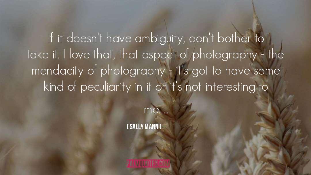 I Love That quotes by Sally Mann