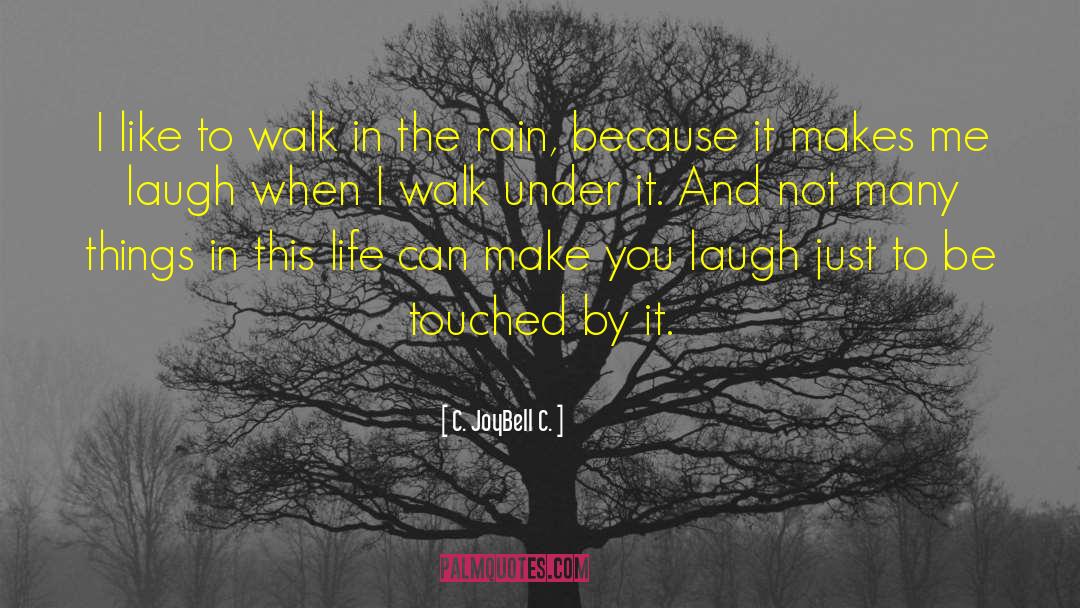 I Love The Rain quotes by C. JoyBell C.